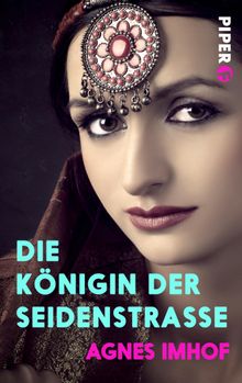 Die Knigin der Seidenstrae.  Agnes Imhof