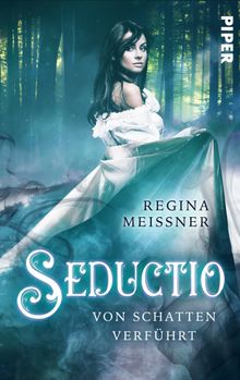 Seductio - Von Schatten verfhrt.  Regina Meiner