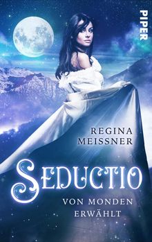 Seductio - Von Monden erwhlt.  Regina Meiner