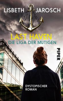 Last Haven  Die Liga der Mutigen.  Lisbeth Jarosch