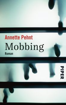 Mobbing.  Annette Pehnt