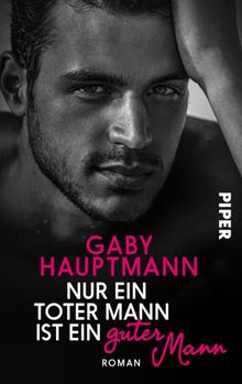 Nur ein toter Mann ist ein guter Mann.  Gaby Hauptmann