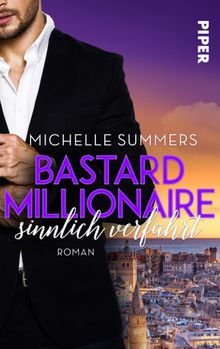 Bastard Millionaire - sinnlich verfhrt.  Michelle Summers