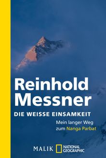 Die weie Einsamkeit.  Reinhold Messner
