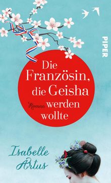 Die Franzsin, die Geisha werden wollte.  Brigitte Groe