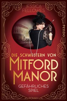 Die Schwestern von Mitford Manor  Gefhrliches Spiel.  Andrea Brandl