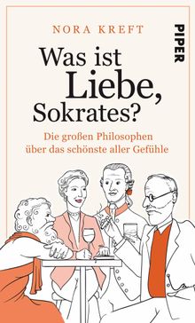 Was ist Liebe, Sokrates?.  Nora Kreft