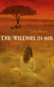 Die Wildnis in mir.  Gina Mayer