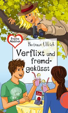 Freche Mdchen  freche Bcher!: Verflixt und fremdgeksst.  Hortense Ullrich