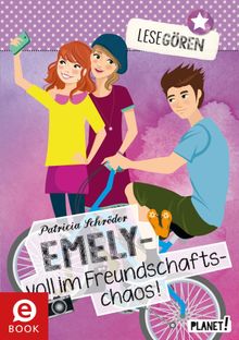 Lesegren 3: Emely  voll im Freundschaftschaos.  Patricia Schrder