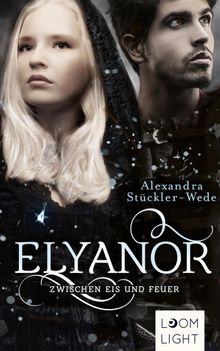 Elyanor 2: Zwischen Eis und Feuer.  Alexandra Stckler-Wede