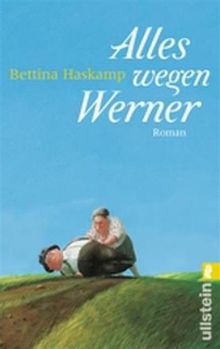 Alles wegen Werner.  Bettina Haskamp