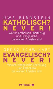 Katholisch? Never! / Evangelisch? Never!.  Georg Schwikart