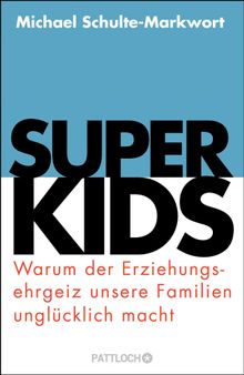 Superkids.  Prof. Dr. Michael Schulte-Markwort