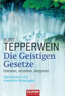 Die Geistigen Gesetze.  Kurt Tepperwein