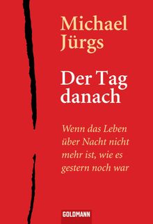 Der Tag danach.  Michael Jrgs