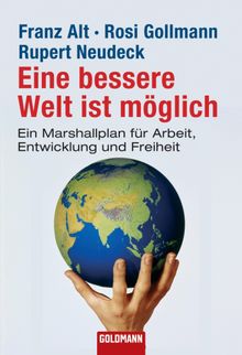 Eine bessere Welt ist mglich.  Rupert Neudeck