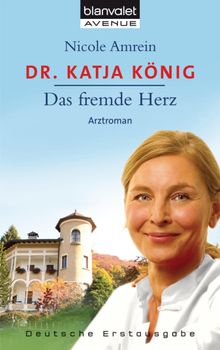 Dr. Katja Knig - Das fremde Herz.  Nicole Amrein