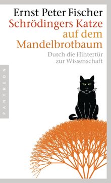 Schrdingers Katze auf dem Mandelbrotbaum.  Ernst Peter Fischer
