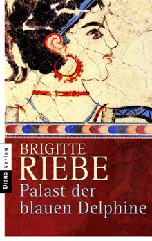 Palast der blauen Delphine.  Brigitte Riebe