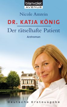 Dr. Katja Knig  - Der rtselhafte Patient.  Nicole Amrein