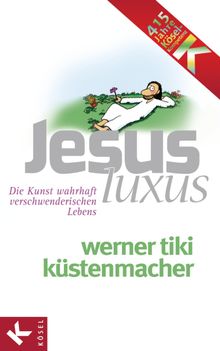 JesusLuxus.  Werner Tiki Kstenmacher