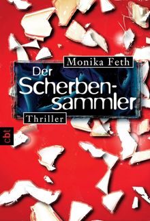 Der Scherbensammler.  Monika Feth