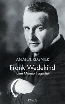Frank Wedekind.  Anatol Regnier