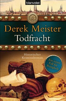 Todfracht.  Derek Meister