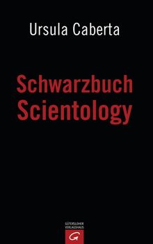 Schwarzbuch Scientology.  Ursula Caberta