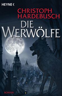 Die Werwlfe.  Christoph Hardebusch