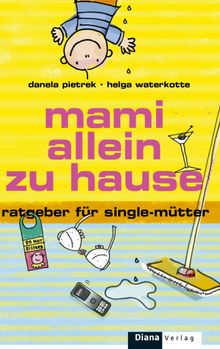 Mami allein zu Hause.  Helga Waterkotte