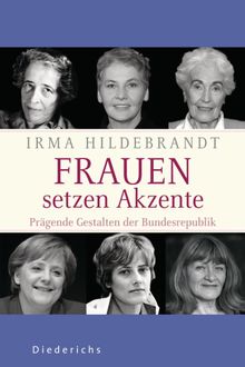 Frauen setzen Akzente.  Irma Hildebrandt