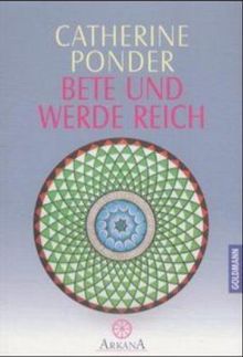 Bete und werde reich.  Catherine Ponder