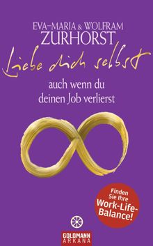 Liebe dich selbst auch wenn du deinen Job verlierst.  Wolfram Zurhorst