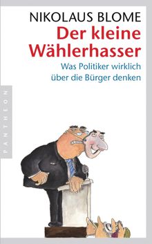 Der kleine Whlerhasser.  Nikolaus Blome