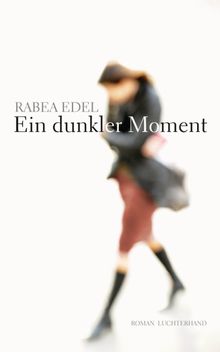 Ein dunkler Moment.  Rabea Edel