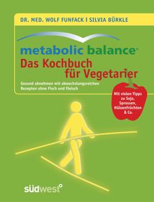 Metabolic Balance - Das Kochbuch fr Vegetarier.  Wolf Funfack