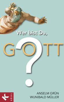 Wer bist Du, Gott?.  Wunibald Mller