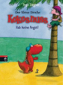 Der kleine Drache Kokosnuss - Hab keine Angst!.  Ingo Siegner