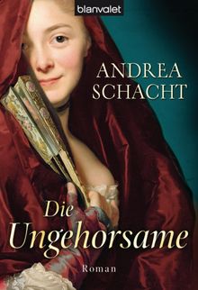 Die Ungehorsame.  Andrea Schacht