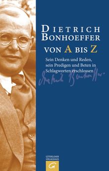 Dietrich Bonhoeffer von A bis Z.  Manfred Weber