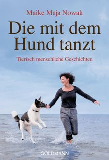 Die mit dem Hund tanzt.  Maike Maja Nowak