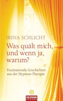 Was qult mich, und wenn ja, warum?.  Irina Schlicht