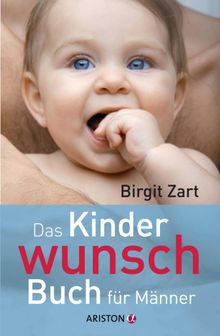 Das Kinderwunsch-Buch fr Mnner.  Birgit Zart