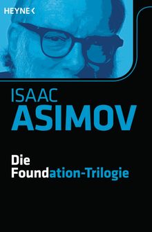 Die Foundation-Trilogie.  ISAAC ASIMOV