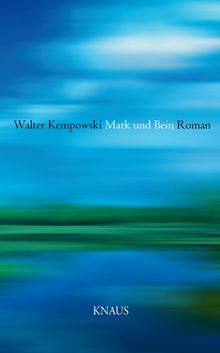 Mark und Bein.  Walter Kempowski