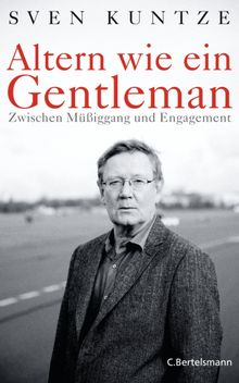 Altern wie ein Gentleman.  Sven Kuntze