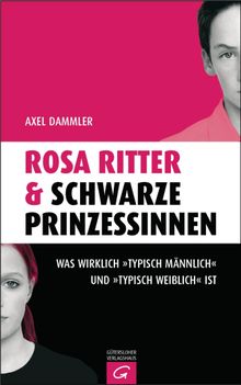 Rosa Ritter & schwarze Prinzessinnen.  Axel Dammler