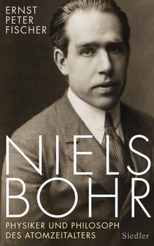 Niels Bohr.  Ernst Peter Fischer